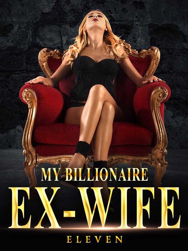 My Billionaire Ex-wife