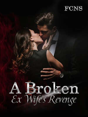 A Broken Ex Wife's Revenge